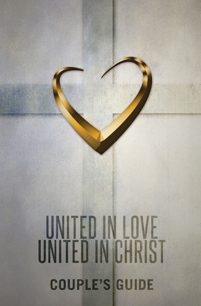 United in Love United in Christ Couple's Guide
